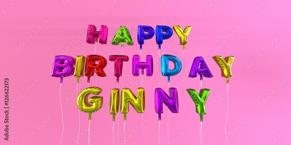 Happy Birthday Ginny card with balloon text - 3D rendered stock image. This image can be used for a eCard or a print postcard. Happy Birthday Ginny card with balloon text - 3D rendered stock image. This image can be used for a eCard or a print postcard.