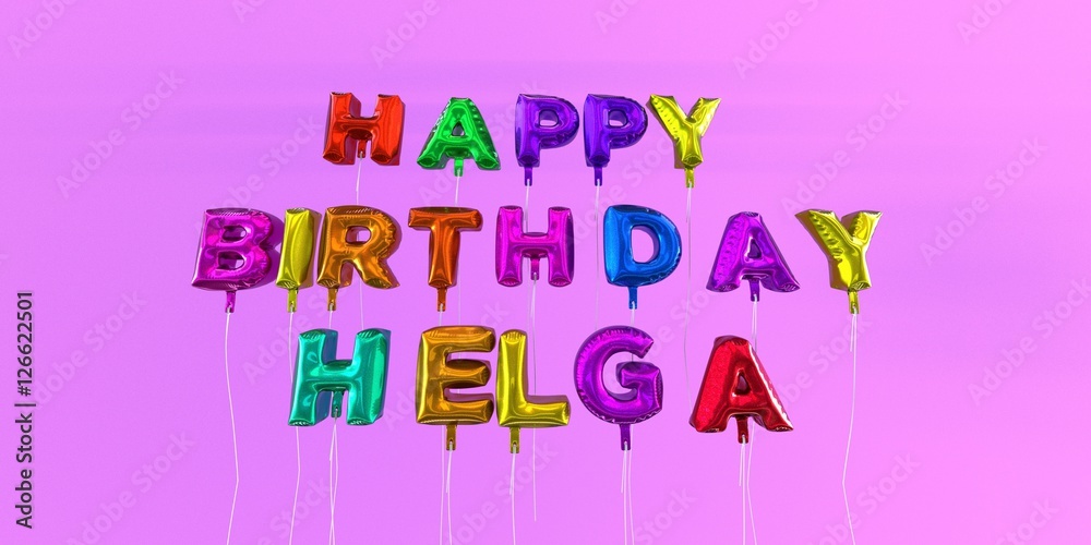 Happy Birthday Helga card with balloon text - 3D rendered stock image. This image can be used for a eCard or a print postcard.