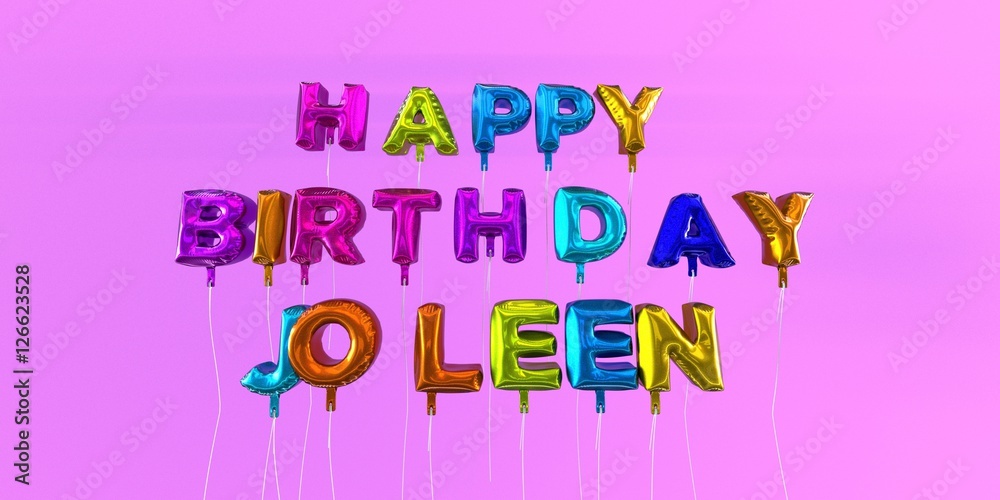 Happy Birthday Joleen card with balloon text - 3D rendered stock image. This image can be used for a eCard or a print postcard. Happy Birthday Joleen card with balloon text - 3D rendered stock image. This image can be used for a eCard or a print postcard.