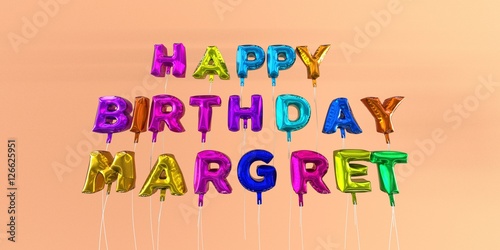Happy Birthday Margret card with balloon text - 3D rendered stock image. This image can be used for a eCard or a print postcard. photo