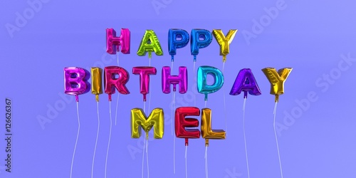 Happy Birthday Mel card with balloon text - 3D rendered stock image. This image can be used for a eCard or a print postcard.
