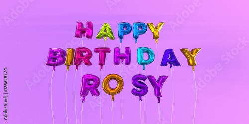 Happy Birthday Rosy card with balloon text - 3D rendered stock image. This image can be used for a eCard or a print postcard.