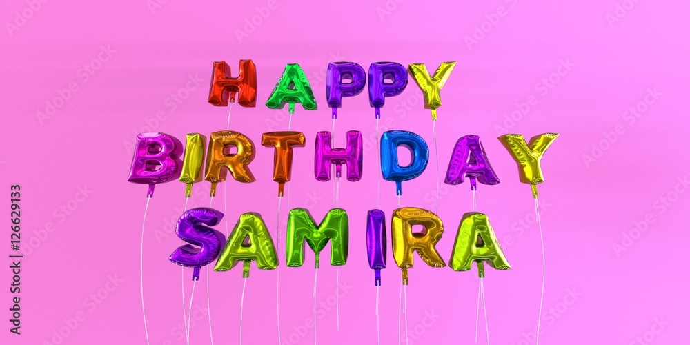 Happy Birthday Samira card with balloon text - 3D rendered stock image. This image can be used for a eCard or a print postcard. Happy Birthday Samira card with balloon text - 3D rendered stock image. This image can be used for a eCard or a print postcard.
