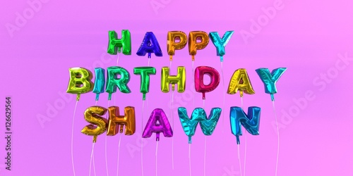 Happy Birthday Shawn card with balloon text - 3D rendered stock image. This image can be used for a eCard or a print postcard. photo