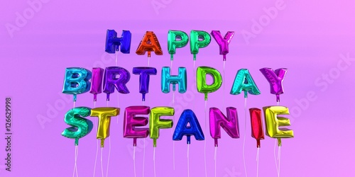 Happy Birthday Stefanie card with balloon text - 3D rendered stock image. This image can be used for a eCard or a print postcard. photo