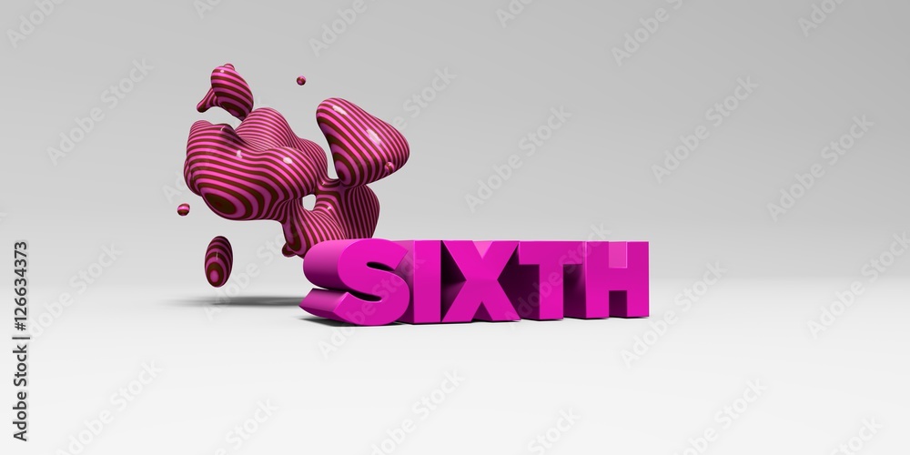 SIXTH - 3D rendered colorful headline illustration. Can be used for an online banner ad or a print postcard. SIXTH - 3D rendered colorful headline illustration. Can be used for an online banner ad or a print postcard.