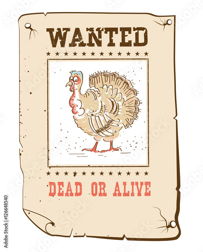 Thanksgiving turkey Wanted funny poster on western paper