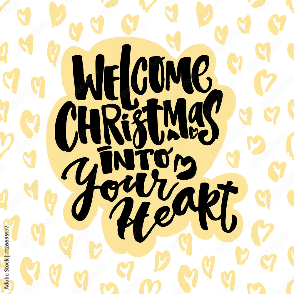 Welcome Christmas into your heart