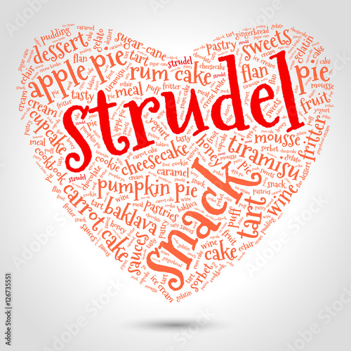 Strudel. Word cloud, three-dimensional heart, gradient gray background. Food with love.