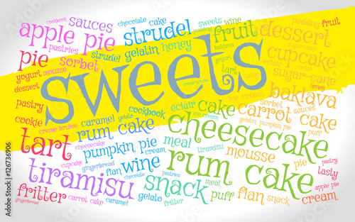 Sweets. Word cloud, yellow stripe, gradient grey background. Food concept.