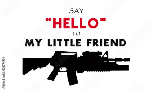 say hello to my little friend photo