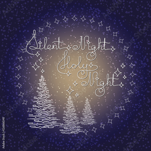 Handwritten text Silent Holy Night and Christmas trees on