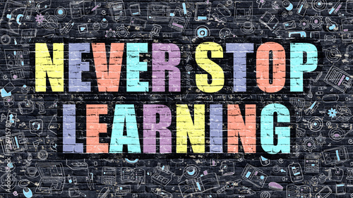 Fotografija Never Stop Learning Concept with Doodle Design Icons.