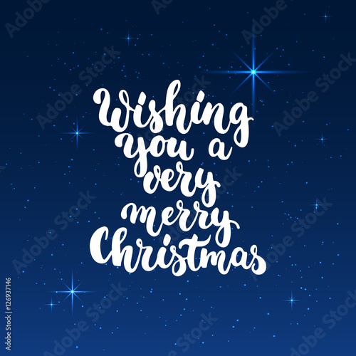Wishing you a very merry Christmas - lettering holiday calligraphy phrase isolated on the shining background with stars. Fun brush ink typography for photo overlays, t-shirt print, poster design