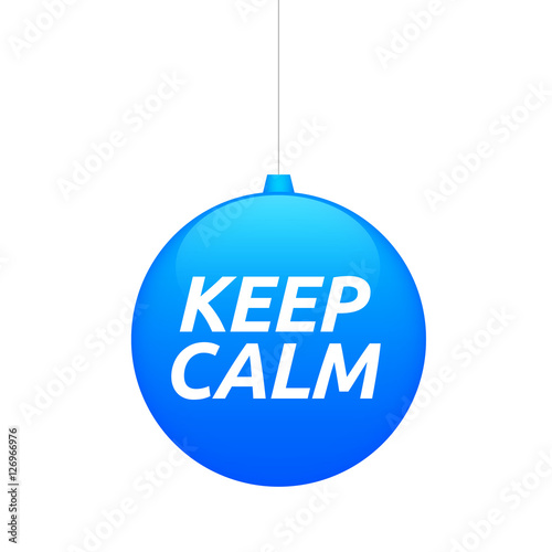 Isolated christmas ball with    the text KEEP CALM