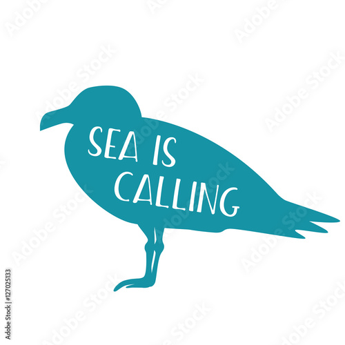 Flat illustration with motivational inscription. Sea is calling. Typography poster with seagull silhouette for t-shirt and phone case design, home decoration, postcards and branding. Vector EPS10.