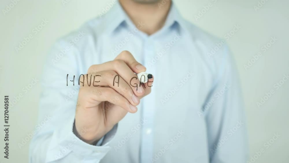 Have a Great Week, Man Writing on Screen Have a Great Week, Man Writing on Screen