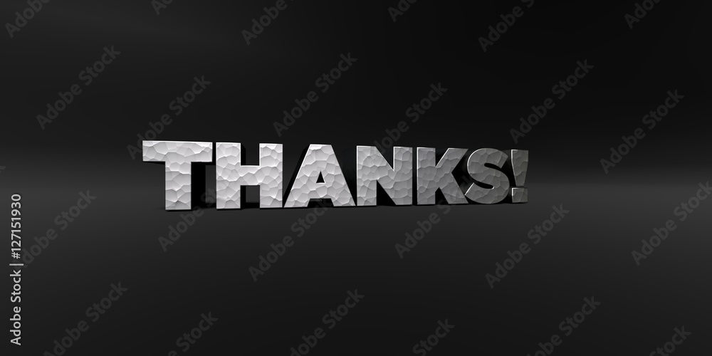 THANKS! - hammered metal finish text on black studio - 3D rendered royalty free stock photo. This image can be used for an online website banner ad or a print postcard.