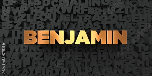 Benjamin - Gold text on black background - 3D rendered royalty free stock picture. This image can be used for an online website banner ad or a print postcard.