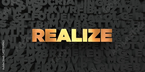 Realize - Gold text on black background - 3D rendered royalty free stock picture. This image can be used for an online website banner ad or a print postcard.