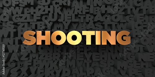 Bild auf Leinwand Shooting - Gold text on black background - 3D rendered royalty free stock picture