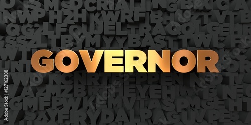 Governor - Gold text on black background - 3D rendered royalty free stock picture. This image can be used for an online website banner ad or a print postcard.