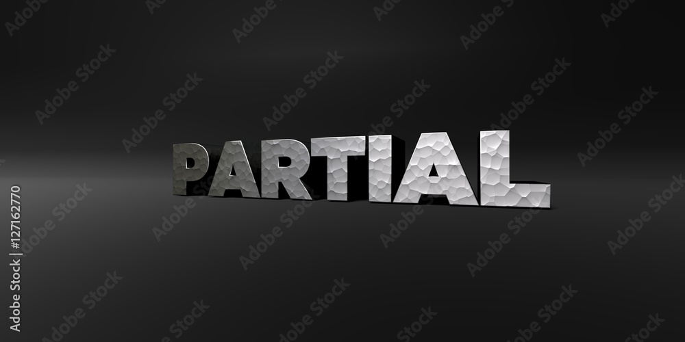 Obraz premium PARTIAL - hammered metal finish text on black studio - 3D rendered royalty free stock photo. This image can be used for an online website banner ad or a print postcard.