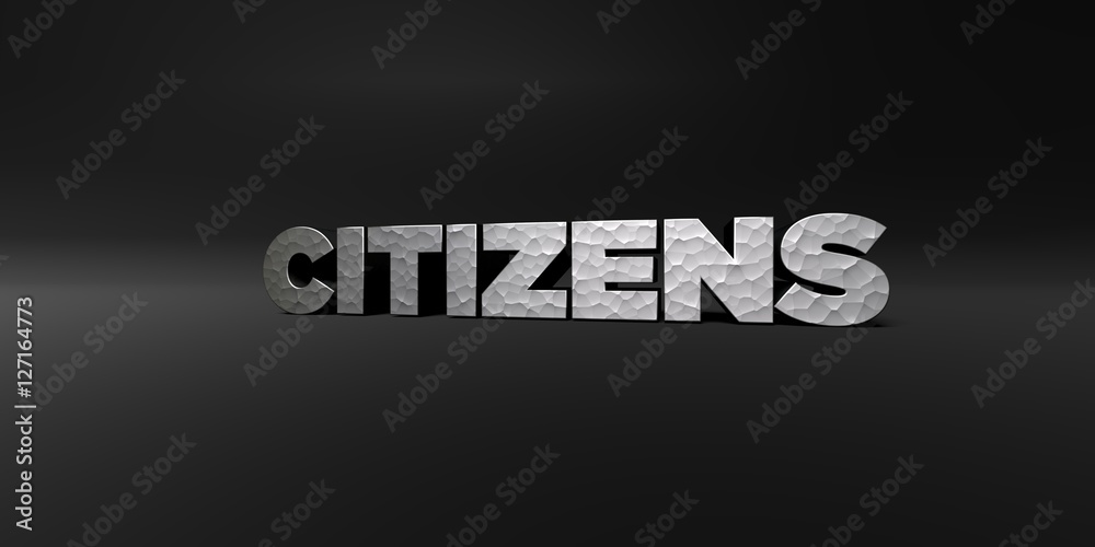 CITIZENS - hammered metal finish text on black studio - 3D rendered royalty free stock photo. This image can be used for an online website banner ad or a print postcard.