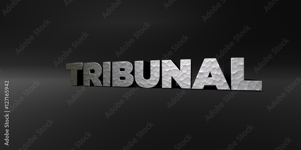 Obraz premium TRIBUNAL - hammered metal finish text on black studio - 3D rendered royalty free stock photo. This image can be used for an online website banner ad or a print postcard.