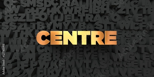 Centre - Gold text on black background - 3D rendered royalty free stock picture. This image can be used for an online website banner ad or a print postcard.