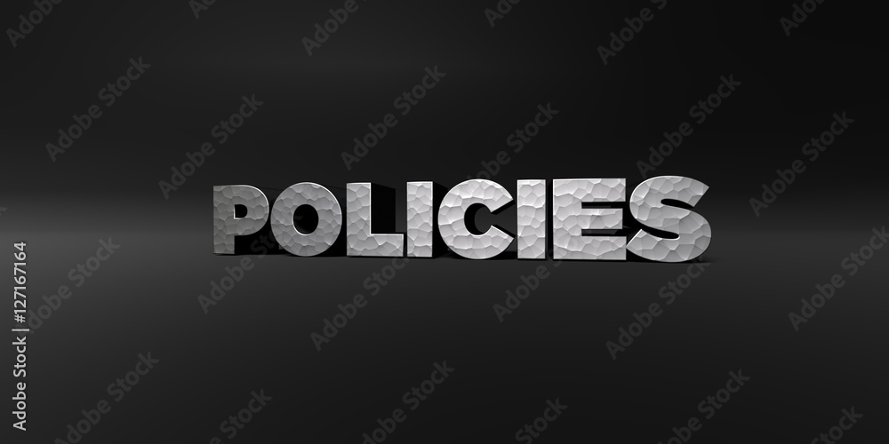 POLICIES - hammered metal finish text on black studio - 3D rendered royalty free stock photo. This image can be used for an online website banner ad or a print postcard.