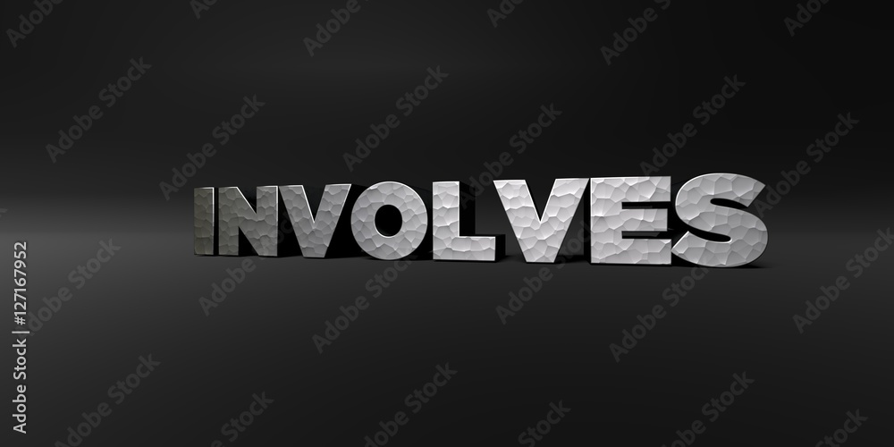 INVOLVES - hammered metal finish text on black studio - 3D rendered royalty free stock photo. This image can be used for an online website banner ad or a print postcard.