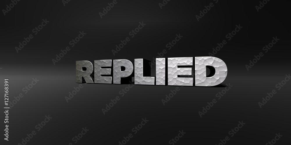 Obraz premium REPLIED - hammered metal finish text on black studio - 3D rendered royalty free stock photo. This image can be used for an online website banner ad or a print postcard.