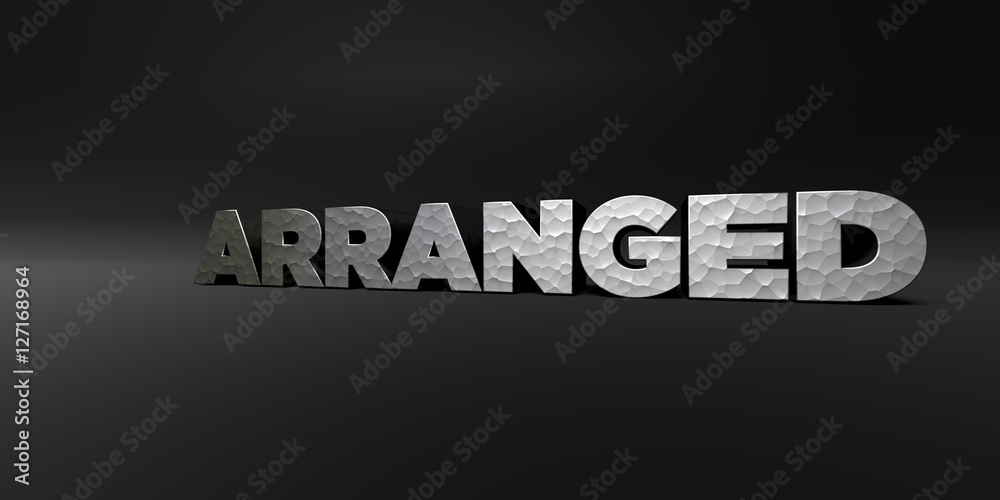 ARRANGED - hammered metal finish text on black studio - 3D rendered royalty free stock photo. This image can be used for an online website banner ad or a print postcard.