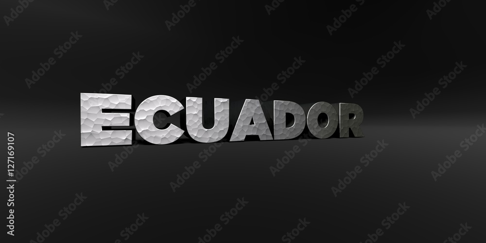 ECUADOR - hammered metal finish text on black studio - 3D rendered royalty free stock photo. This image can be used for an online website banner ad or a print postcard.