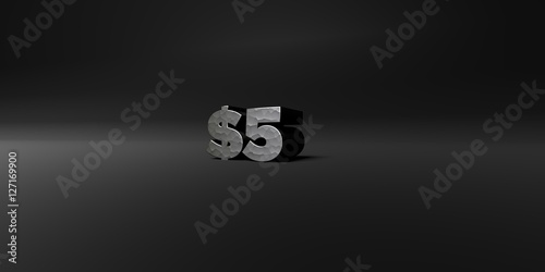 Fototapeta Naklejka Na Ścianę i Meble -  $5 - hammered metal finish text on black studio - 3D rendered royalty free stock photo. This image can be used for an online website banner ad or a print postcard.