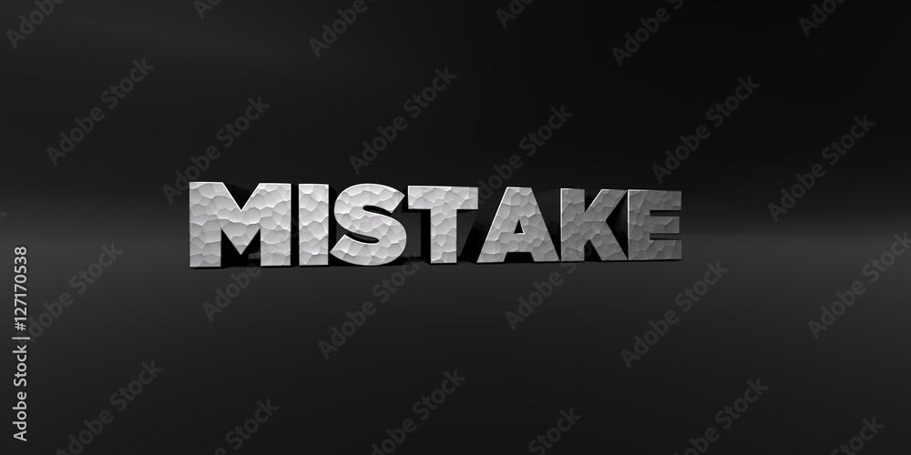 Obraz premium MISTAKE - hammered metal finish text on black studio - 3D rendered royalty free stock photo. This image can be used for an online website banner ad or a print postcard.