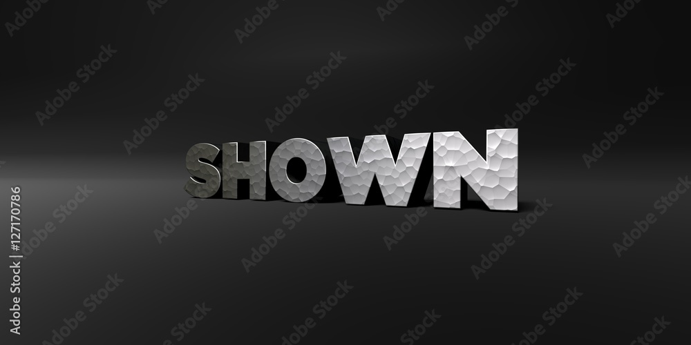 Obraz premium SHOWN - hammered metal finish text on black studio - 3D rendered royalty free stock photo. This image can be used for an online website banner ad or a print postcard.