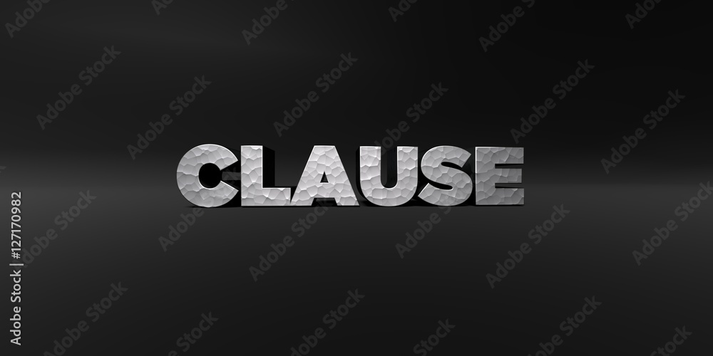 CLAUSE - hammered metal finish text on black studio - 3D rendered royalty free stock photo. This image can be used for an online website banner ad or a print postcard.