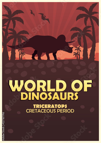 Poster World of dinosaurs. Prehistoric world. Triceratops. Cretaceous period.