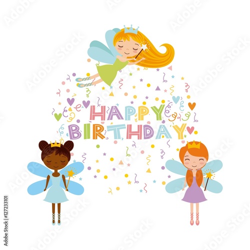 happy birthday card with cute fairy girls icon over white background. colorful design. vector illustration