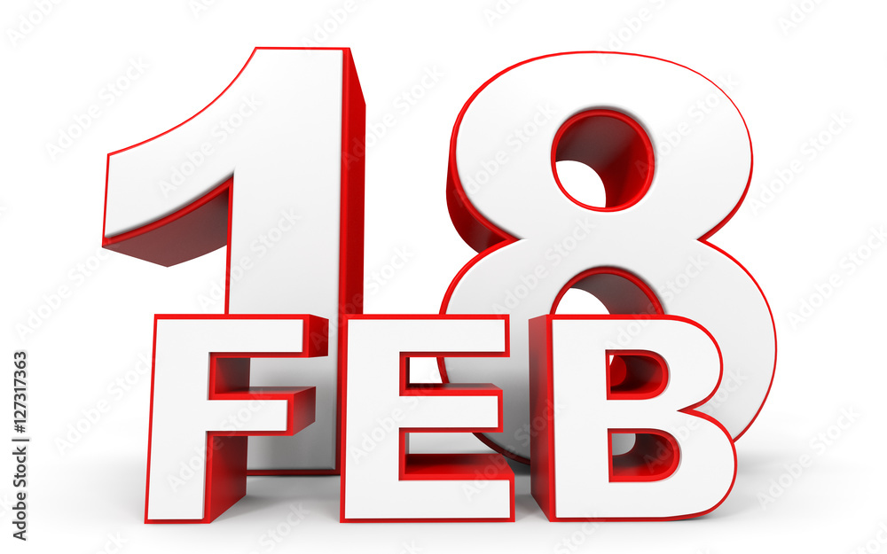 February 18. 3d text on white background. February 18. 3d text on white background.