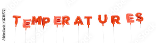 TEMPERATURES - word made from red foil balloons - 3D rendered. Can be used for an online banner ad or a print postcard.