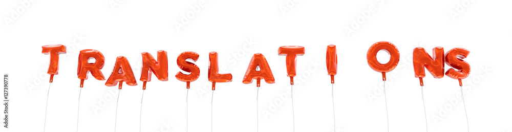 TRANSLATIONS - word made from red foil balloons - 3D rendered. Can be used for an online banner ad or a print postcard. TRANSLATIONS - word made from red foil balloons - 3D rendered. Can be used for an online banner ad or a print postcard.