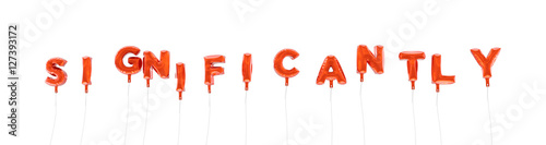 SIGNIFICANTLY - word made from red foil balloons - 3D rendered. Can be used for an online banner ad or a print postcard.