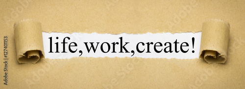 life,work,create!