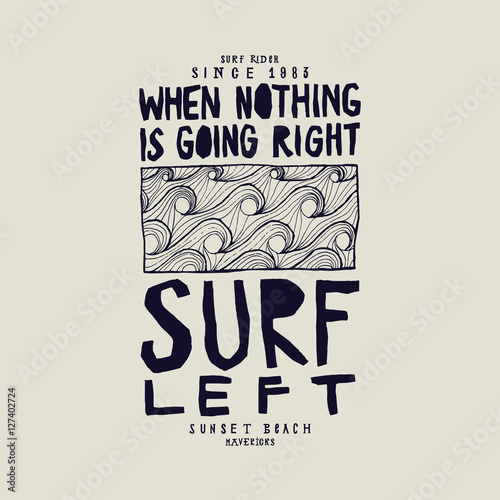 when nothing is going right - surf left. surfing waves pattern print. vintage quote lettering. photo