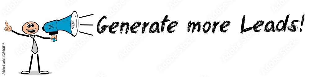 Generate more Leads! Mann mit Megafon Generate more Leads! Mann mit Megafon