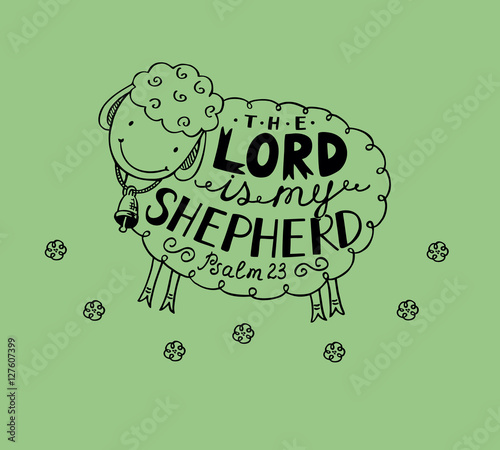 Psalm 23 The Lord is my shepherd