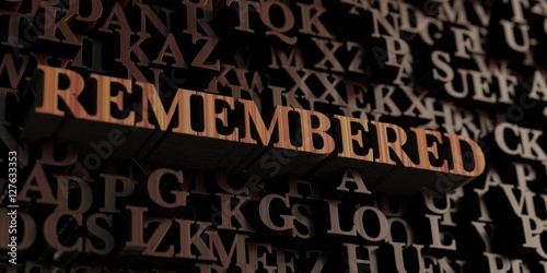 Remembered - Wooden 3D rendered letters/message. Can be used for an online banner ad or a print postcard.